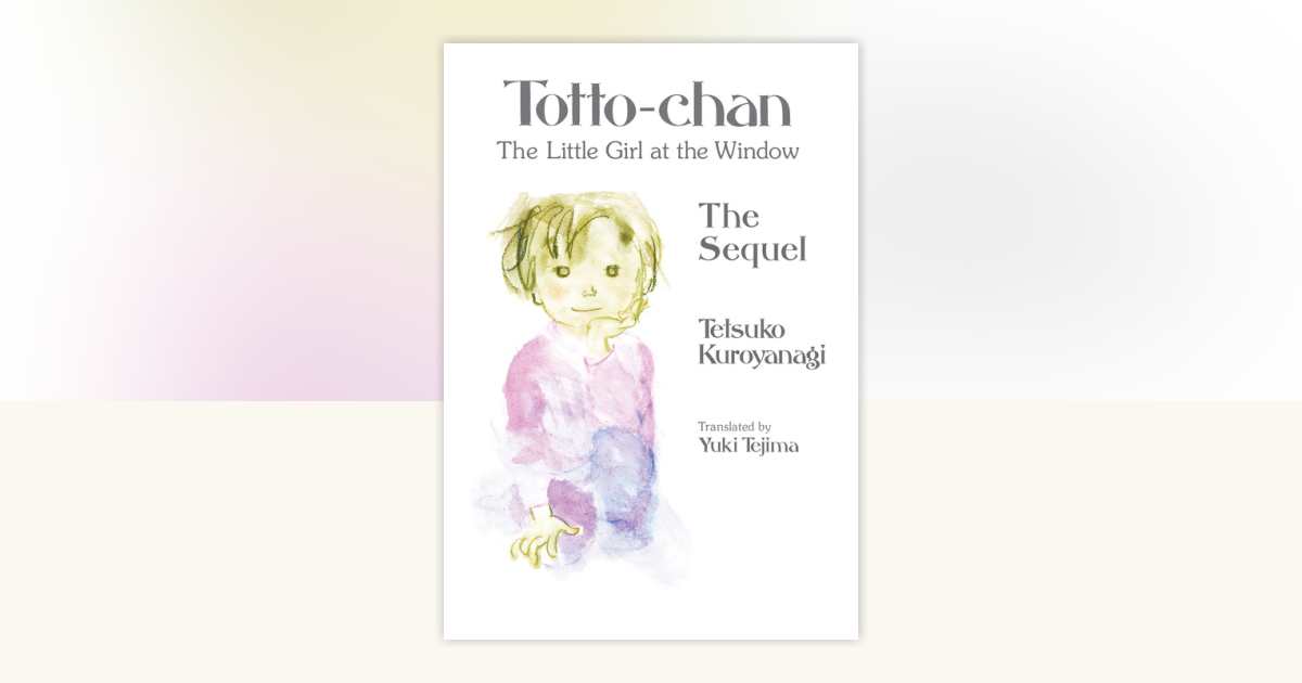 Kodansha to release sequel to Tetsuko Kuroyanagi’s acclaimed memoir