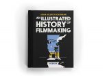 REVIEW: An Illustrated History of Filmmaking captures the big picture and how it all came together