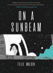 Review: ‘On A Sunbeam’ is a heartfelt sci-fi tour de force on a sunbeam us cvr