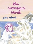 Review: Julie Delporte continues to convey the intangible and the profound in ‘This Woman’s Work’ WOMANSWORKcvr