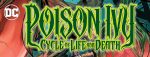 Review: Poison Ivy: Cycle of Life & Death Comes Close to Blossoming into an Excellent Superhero Story PICLD_Banner
