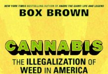 INDIE VIEW: Box Brown’s ‘Cannabis’ connects the dots between pot, power, and prejudice
