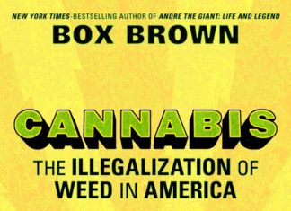 INDIE VIEW: Box Brown’s ‘Cannabis’ connects the dots between pot, power, and prejudice