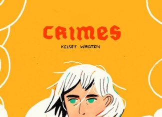 INDIE VIEW: Kelsey Wroten’s ‘Crimes’ and the disorienting perplexity of passion