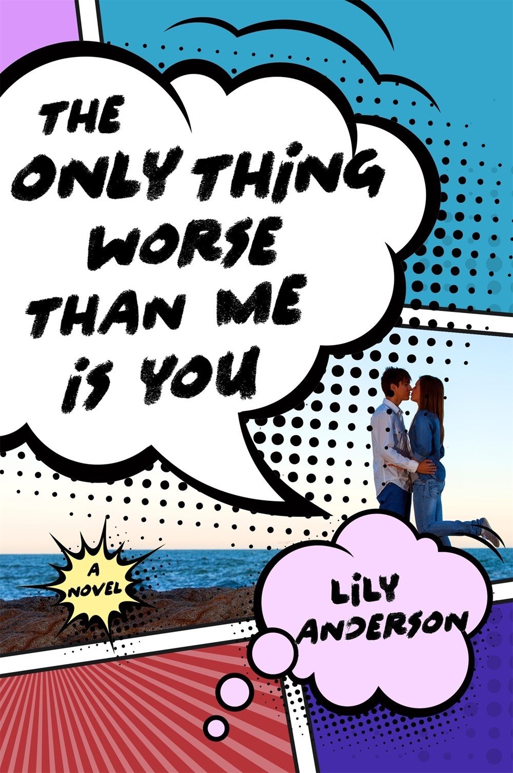 The Only Thing Worse Than Me Is You by Lily Anderson