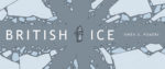 INDIE VIEW: ‘British Ice’ is part historical mystery, part indictment of colonialism