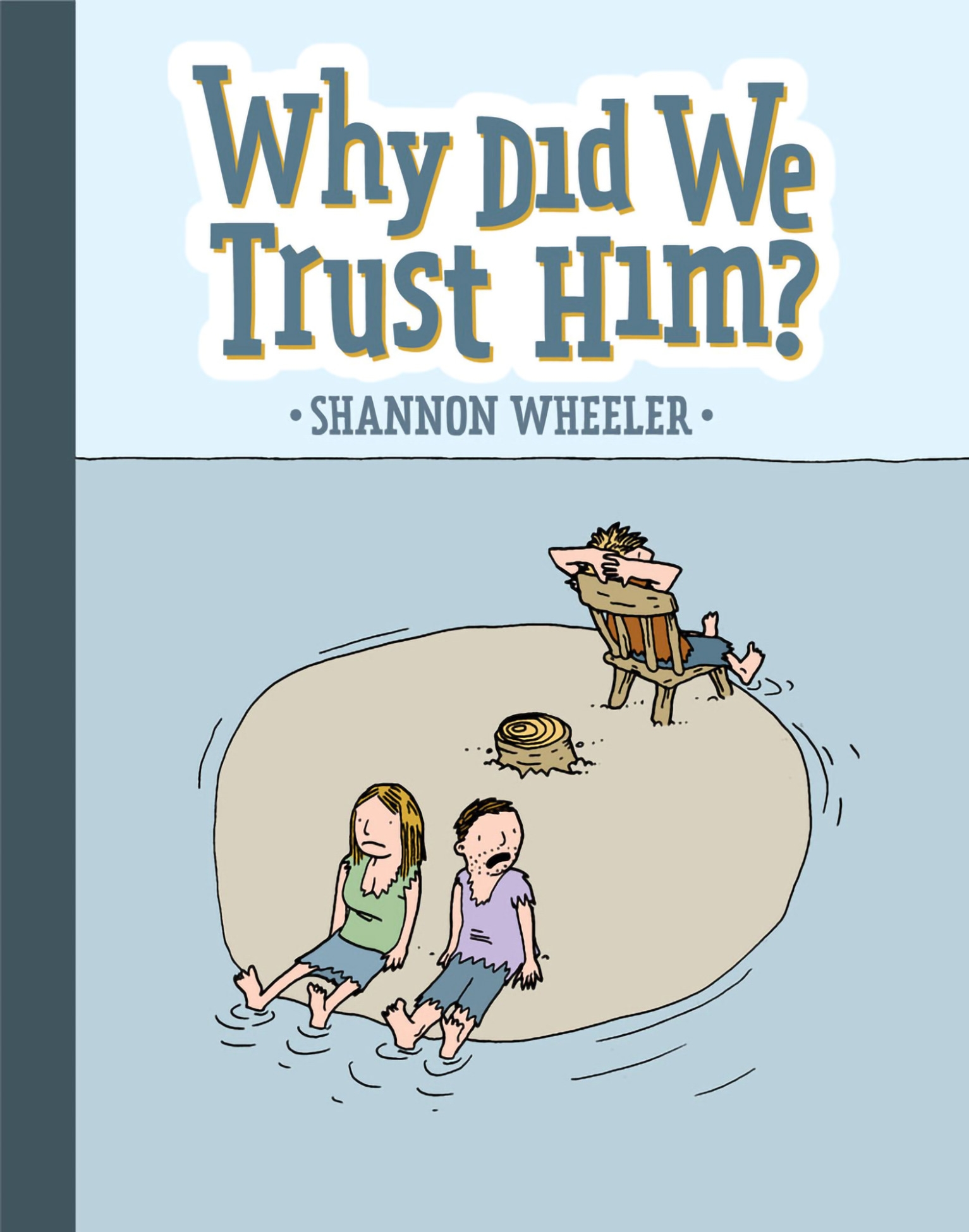 Graphic Novels for Winter 2020: Why Did We Trust Him?