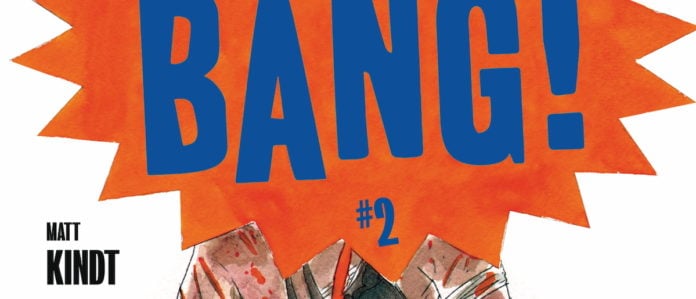 Bang #2 Variant Cover copy Bang!