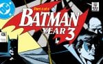 DC ROUND-UP: Batman’s overlooked YEAR THREE