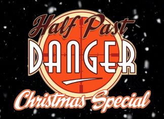 Interview: Stephen Mooney gets in the spirit with the HALF PAST DANGER CHRISTMAS SPECIAL Half Past Danger