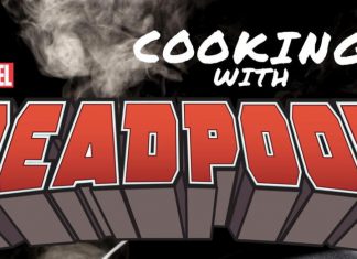Deadpool’s got his own cookbook…and we’ve got an exclusive recipe