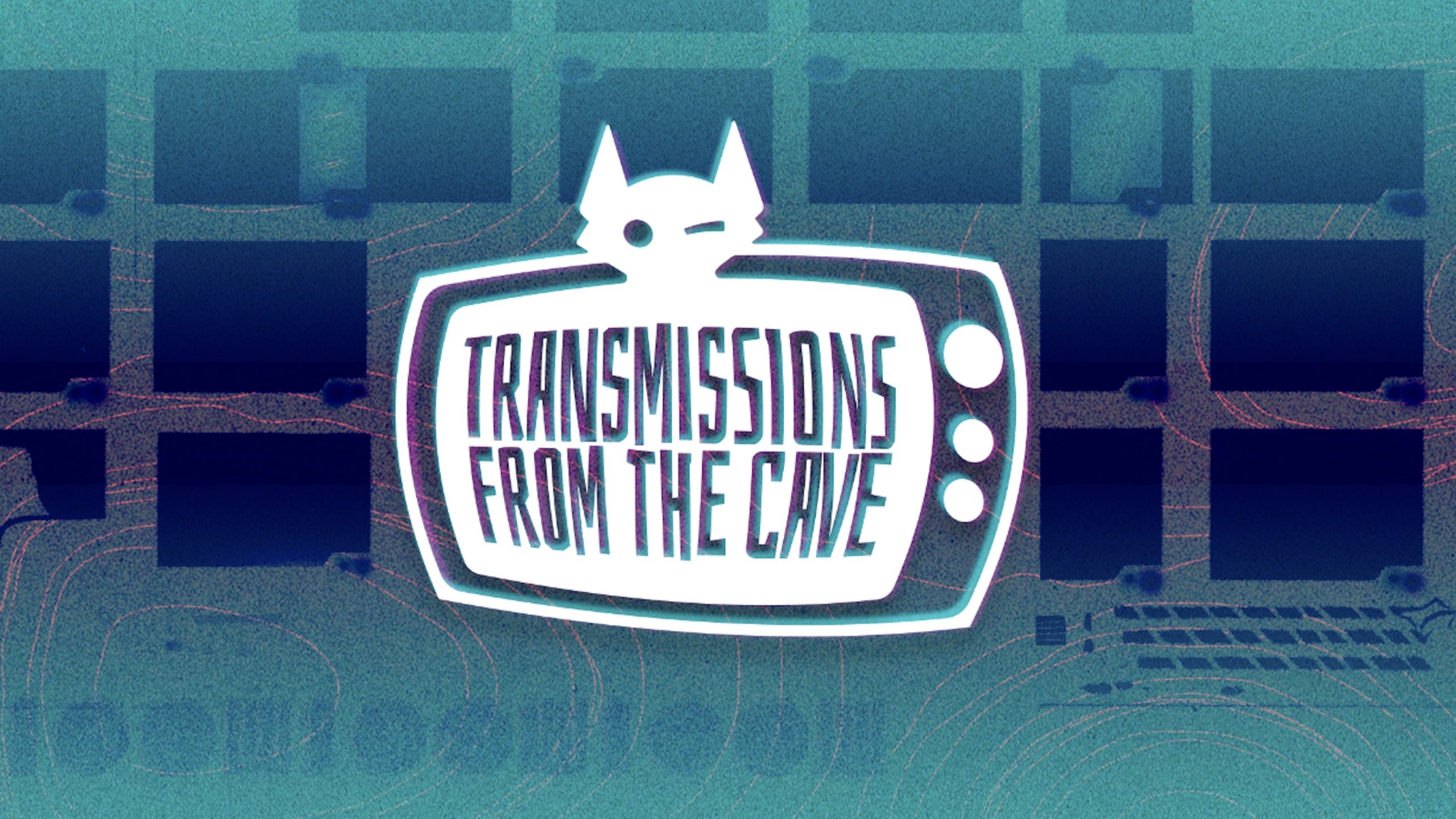 Transmissions from the Cave
