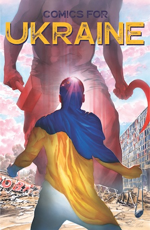 Comics for Ukraine: Sunflower Seeds cover by Alex Ross showing a man in a Ukraine flag going up against a much larger man clad in the Russian flag