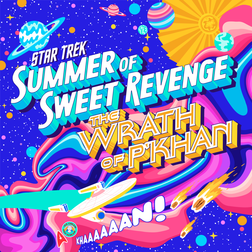 Star Trek Summer of Sweet Revenge: The Wrath of P'Khan