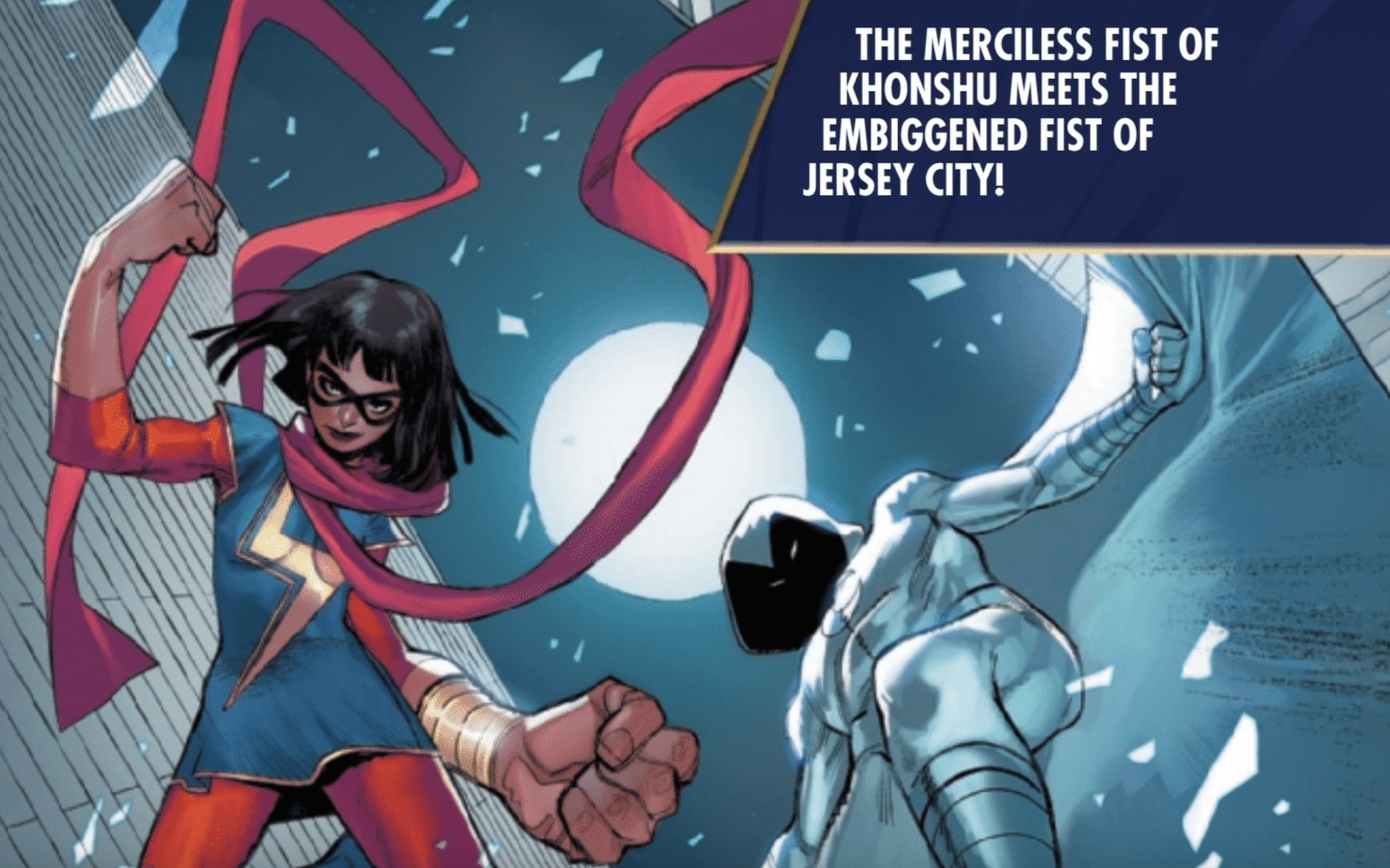 Ms Marvel team-up with Moon Knight advertisement: "The merciless fist of Khonshu meets the embiggened fist of Jersey City." Yes.