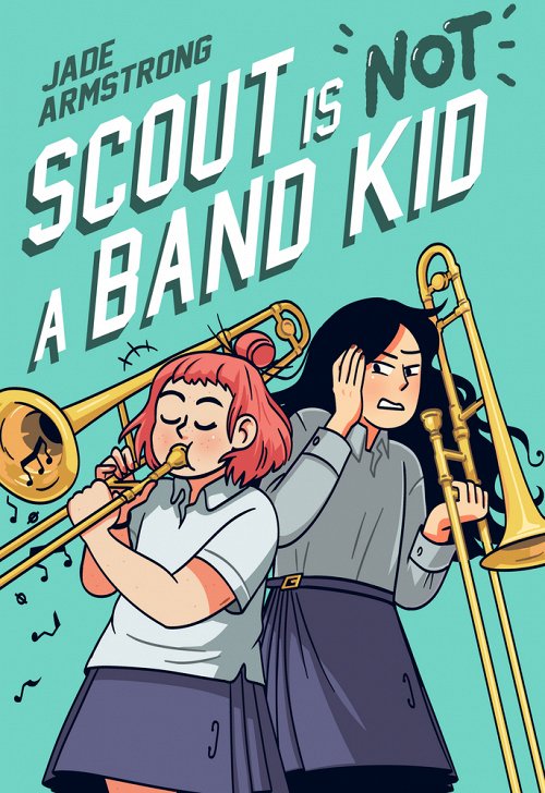 scout is not a band kid by jade armstrong