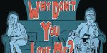 GRAPHIC NOVEL REVIEWS: What’s up with WHY DON’T YOU LOVE ME? Why Don't You Love Me?