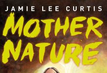 Jamie Lee Curtis makes her comics debut with eco-horror MOTHER NATURE graphic novel