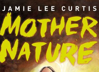 Jamie Lee Curtis makes her comics debut with eco-horror MOTHER NATURE graphic novel