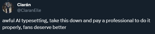 Twitter screenshot from @CiaranEile: awful AI typesetting, take this down and pay a professional to do it properly, fans deserve better