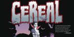 TRADE RATING: Comics about CEREAL will break your heart Cereal