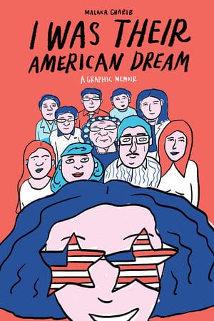I Was Their American Dream by Malaka Gharie.