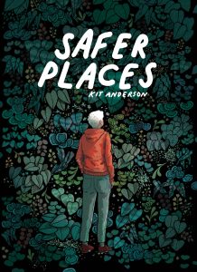 Cover of Safer Places by Kit Anderson. A person with short hair stands with their back to us amongst abundant plants. 