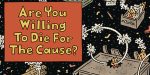 Graphic Novel Reviews: In ARE YOU WILLING TO DIE FOR THE CAUSE?, ‘everything’s under control’ Willing to Die For The Cause
