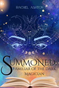 Summoned: Familiar of the Dark Magician by Rachel Ashton webnovel