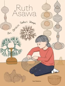 An illustrated Ruth Asawa, an Asian woman with straight, grey, shoulder-length hair pulled into a ponytail, sits among several of her wirework pieces as she shapes another into something circular and three-dimensional