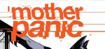 Classic Comic Compendium: MOTHER PANIC – VOLUME 1 – A WORK IN PROGRESS