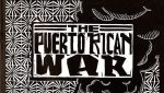 Graphic Novel Review: THE PUERTO RICAN WAR gives Puerto Rico the revolutionary cred it deserves