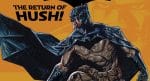 Classic Comic Compendium: And somehow Hush returned in BATMAN: GOTHAM KNIGHTS – PUSHBACK