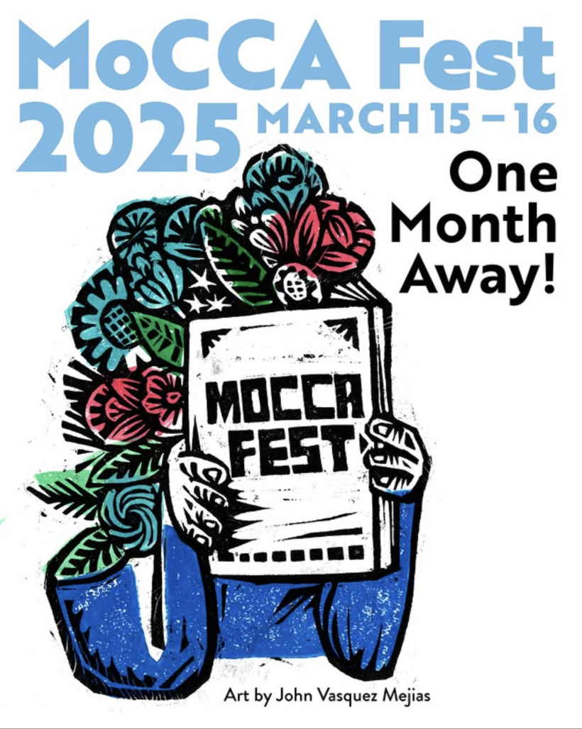 MoCCA Arts Fest logo on a zine of a person in a long-sleve blue shirt holding the Mocca Fest zine. Rose bushes and flowers coming out of their upper torsa. Lettered above: MoCCA Fest 20205 March 15-16th One Month Away is written
