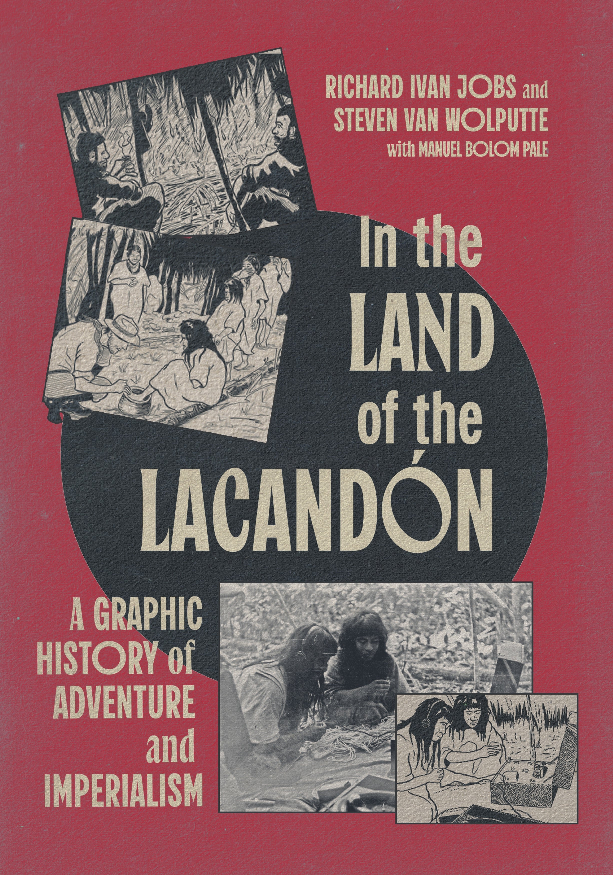 Cover of In the Land of the Lacandón: A Graphic History of Adventure and Imperialism