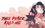Graphic Novel Review: THIS PLACE KILLS ME is a fantastic work of YA noir This Place Kills Me