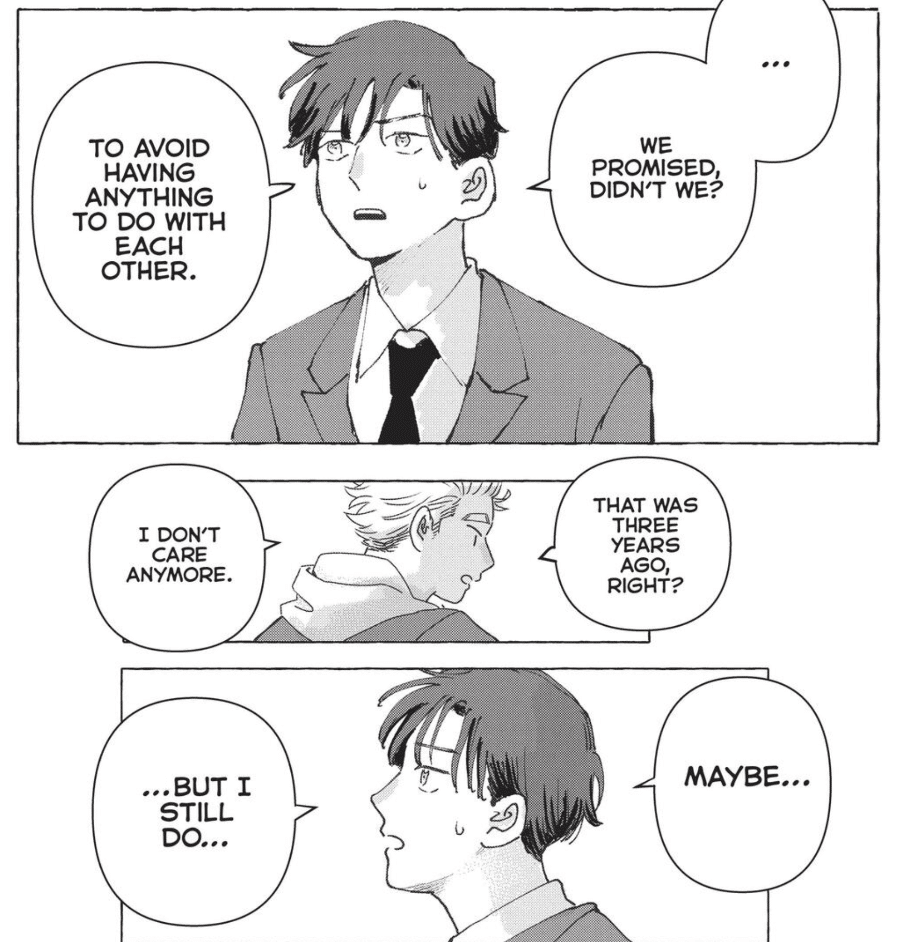 image from still you. one boy is wearing a school uniform, the other has a hoodie. "we promised, didn't we?" says the first boy. "to avoid having anything to do with each other." "that was three years ago, right?" asks the second boy. "i don't care anymore." the first boy sweats. "maybe...but i still do..."