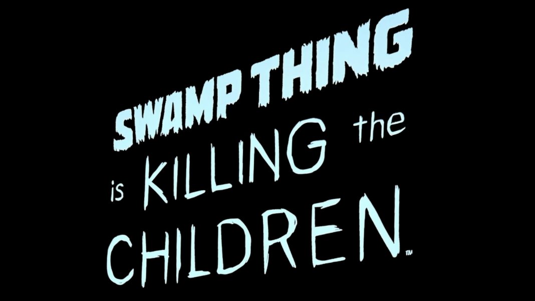 Swamp Thing Is Killing the Children Swamp Thing Is Killing the Children