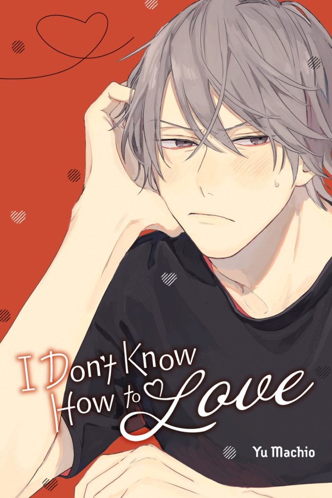 I Don't Know How to Love cover. A boy with longish brown hair scowls at the reader. He rests his head in his left hand.