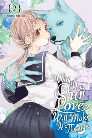 Manga Review: WITH YOU, OUR LOVE WILL MAKE IT THROUGH Volume 2