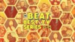 The Beat’s Best TV Series of 2025 The Beat's Best TV Series of 2025