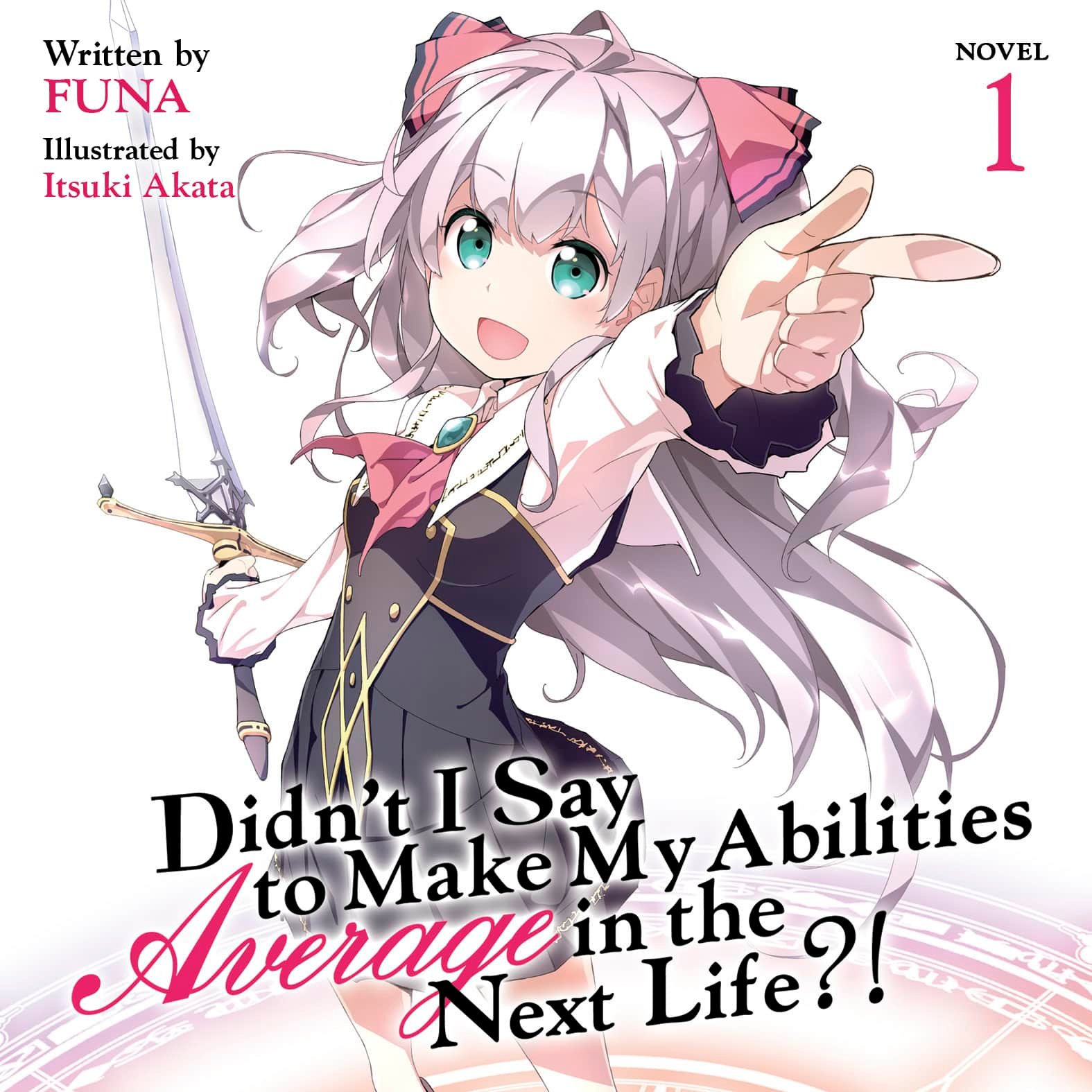 Didn't I Say to Make My Abilities Average in the Next Life by FUNA and Itsuki Akata, with narration by Kara Oates audiobook adaptation wonderful wednesdays