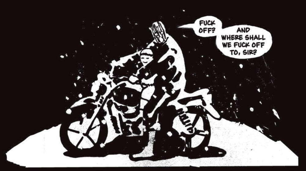 Fuck off? And where shall we fuck off to, sir?