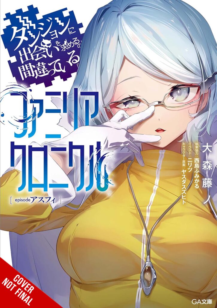 Is It Wrong to Try to Pick Up Girls in a Dungeon? Familia Chronicle Episode Asfi, Vol. 1