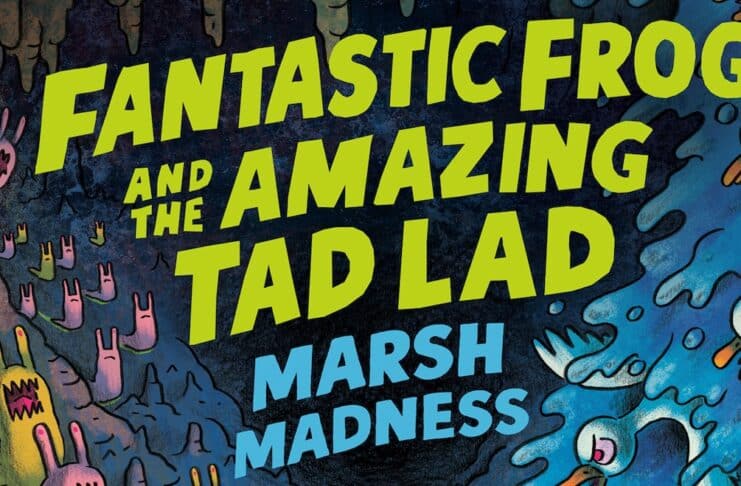 Fantastic Frog and the Amazing Tad Lad: Marsh Madness