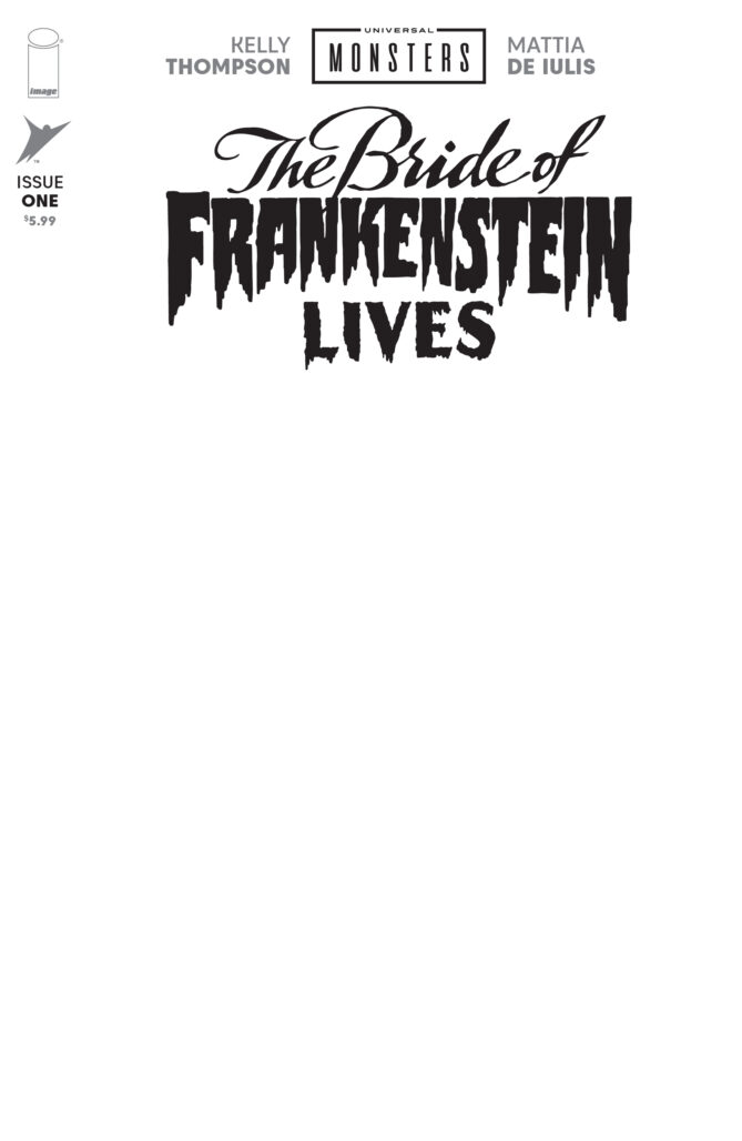 Universal Monsters: The Bride of Frankenstein Lives #1 Cover I Blank Sketch (SRP: $5.99)